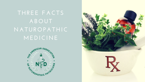 Three Facts about Naturopathic Medicine